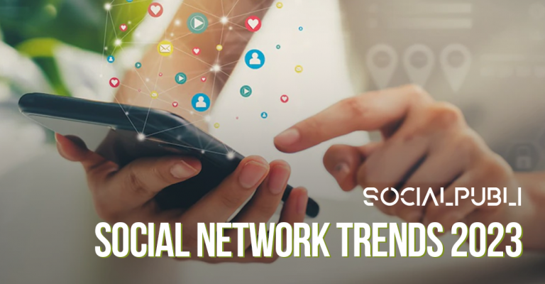 The 7 Social Network trends for 2023 | Social Publi Blog