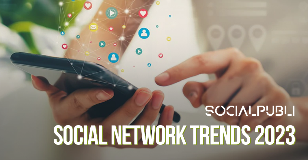 Social Network Trends 2023.