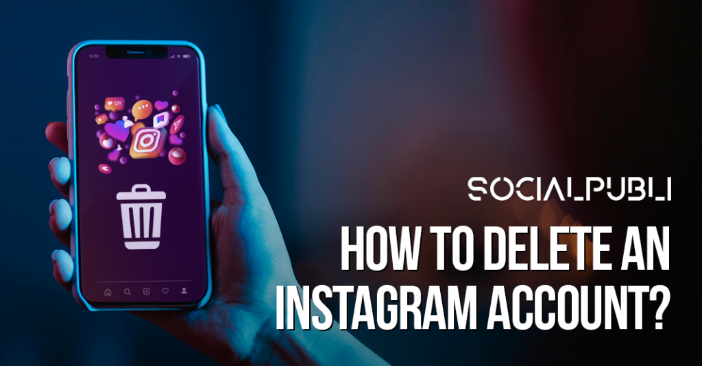 How to delete an Instagram account.