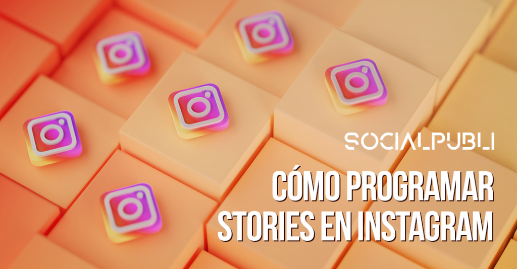 Programar stories en Instagram