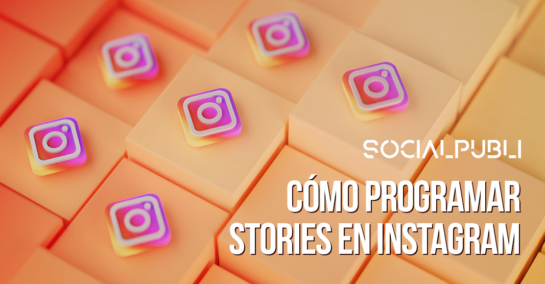 Programar stories en Instagram