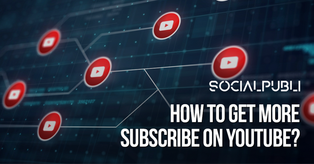 how to get more subscribers on youtube