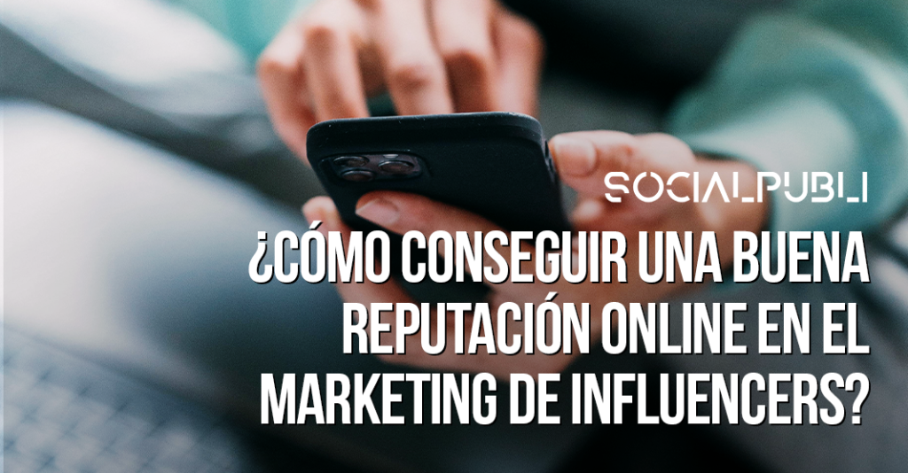 Reputacion online en marketing de influencers