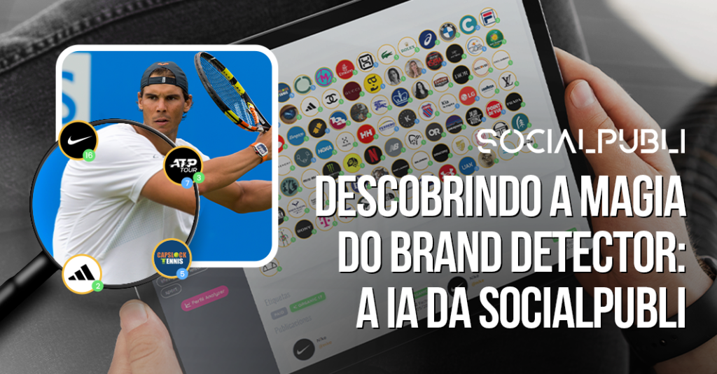 Descobrindo a magia do Brand Detector: a IA da SocialPubli